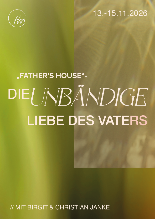 Father's House - Die unbändige Liebe des Vaters mit Birgit & Christian Janke