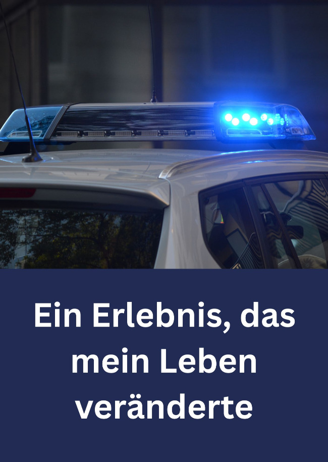 Ein Erlebnis, das mein Leben veränderte