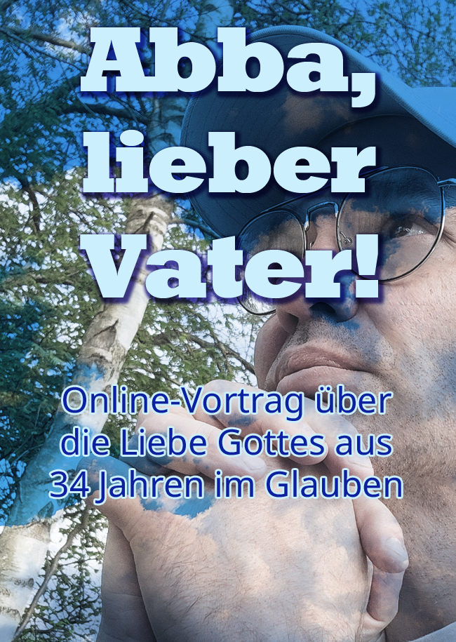 ABBA, LIEBER VATER!