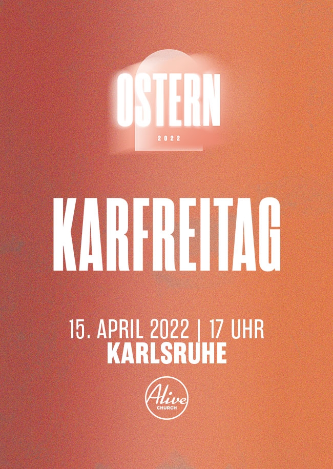 Karfreitag Gottesdienst - Alive Church Karlsruhe