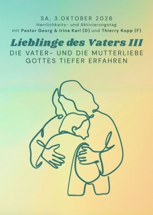 Tagesseminar "Söhne der Herrlichkeit - Lieblinge des Vaters III"