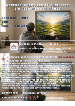 Moderne Spiritualität ohne Gott-ein gefährlicher Irrweg | Daniel Kremer | Christen im Beruf München