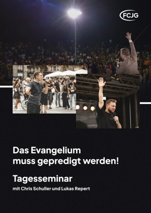 Das Evangelium muss gepredigt werden!