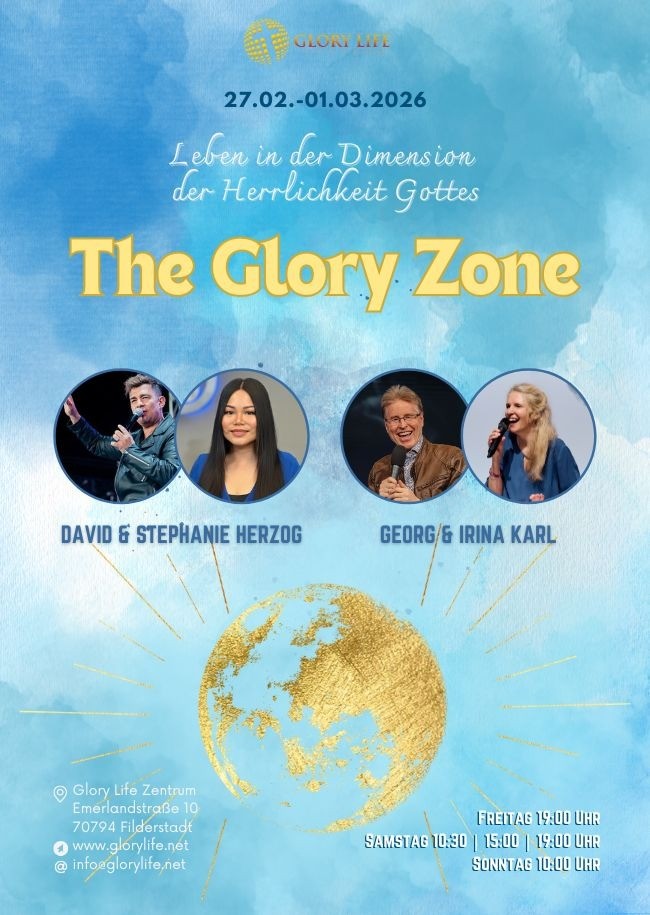 Glory Life Konferenz "The Glory Zone - Leben in der Dimension der Herrlichkeit Gottes"