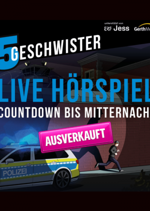 5 Geschwister Live Hörspiel