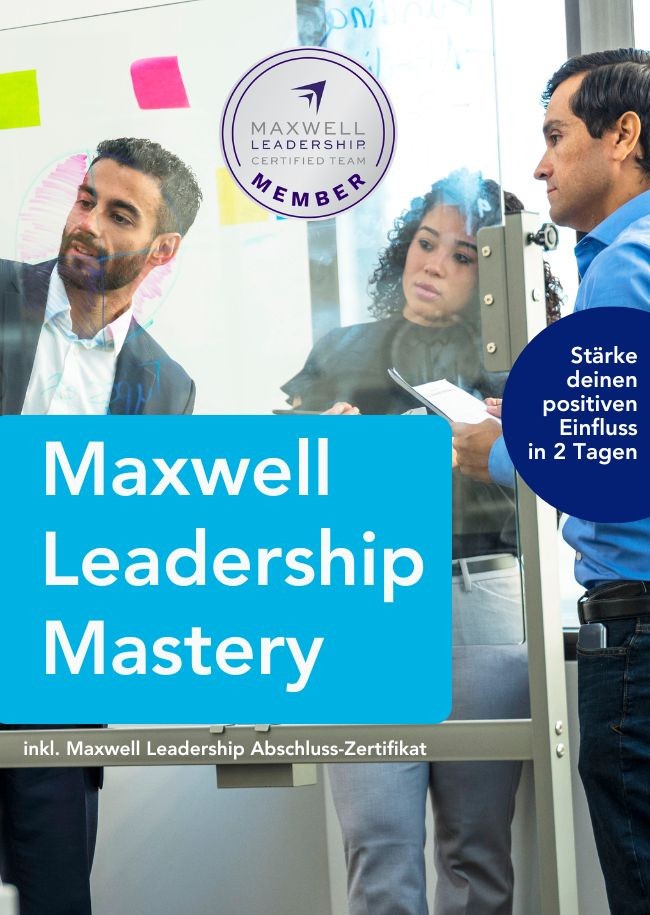 Maxwell Leadership Mastery Intensiv: In 2 Tagen zur einflussreichen Führungskraft