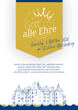 Gott alle Ehre – Anbetung pur im Schloss Glücksburg