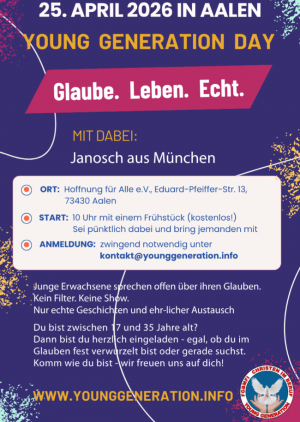 YOUNG GENERATION DAY IN AALEN | 25.04.2026 | GLAUBE. LEBEN. ECHT.