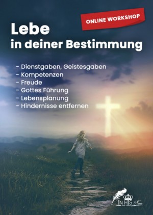 Workshop: Lebe in Deiner Bestimmung