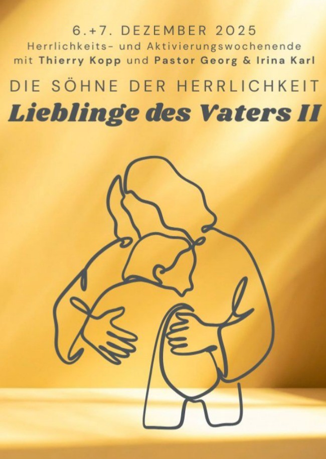 Tagesseminar "S&ouml;hne der Herrlichkeit - Lieblinge des Vaters II"