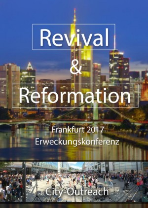 Revival & Reformation 2017, Erweckungskonferenz