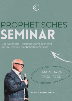 Prophetisches Seminar mit Pst. Johannes Justus